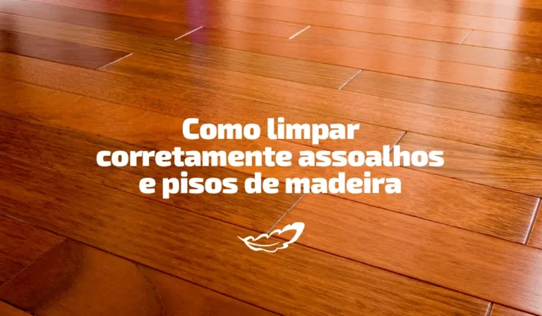 Dicas para Limpar Assoalhos: Mantenha seu Piso Brilhante e Livre de Sujeira